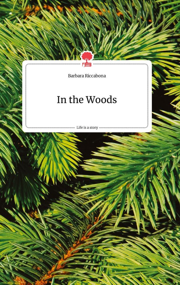 In the Woods. Life is a Story - story.one - Barbara Riccabona (Buch)