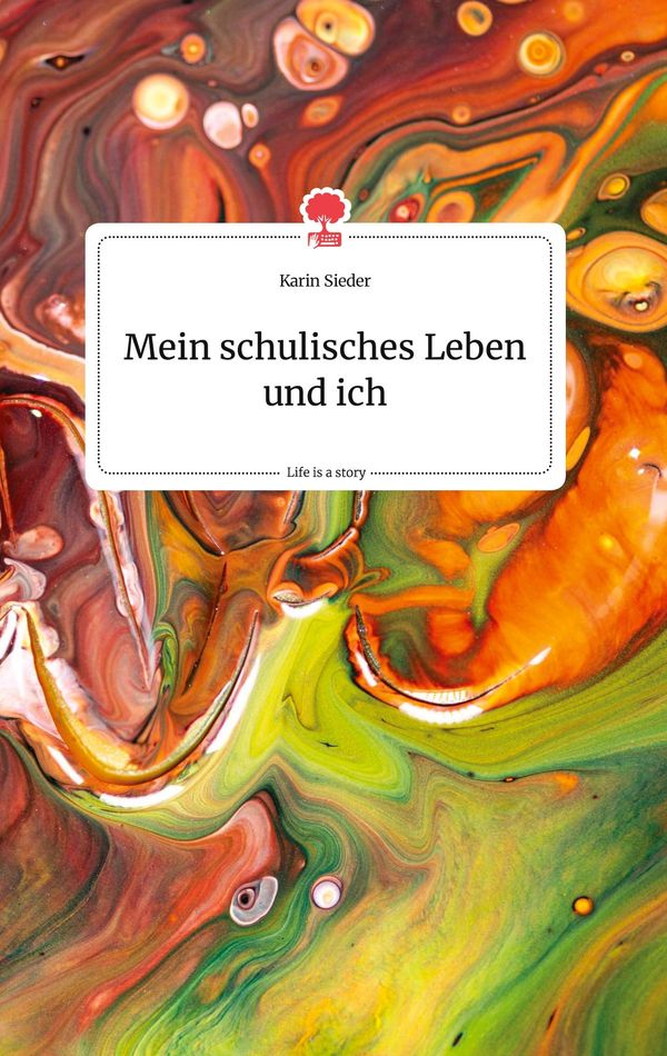 Mein schulisches Leben und ich. Life is a Story - story.one (Buch)