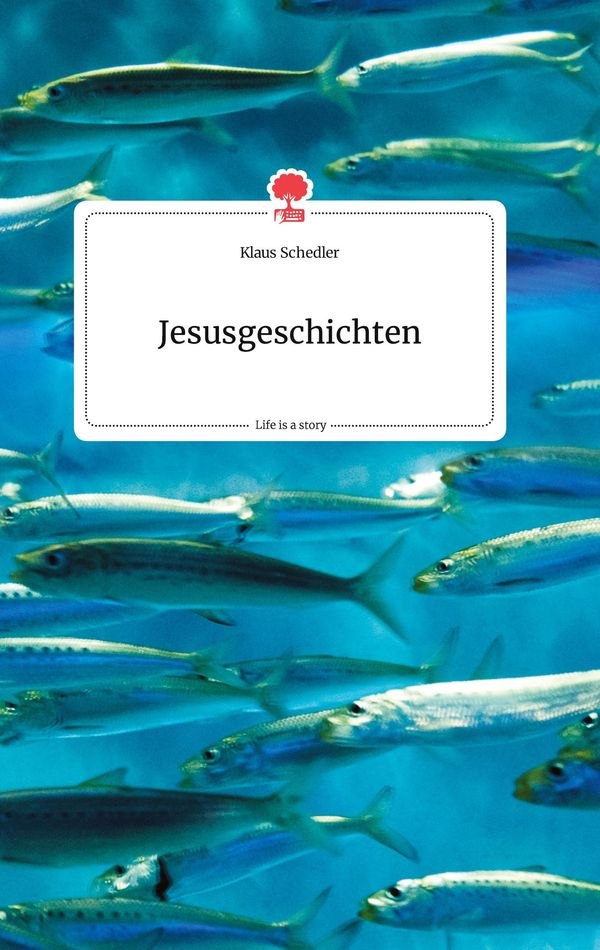 Jesusgeschichten. Life is a Story - story.one - Klaus Schedler (Buch)