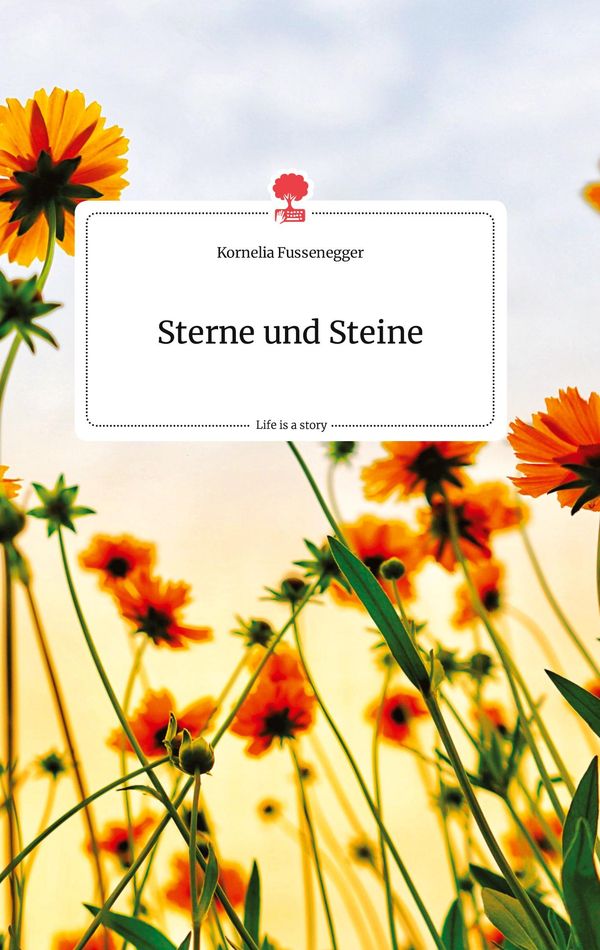 Sterne und Steine. Life is a Story - story.one - Kornelia Fussenegger