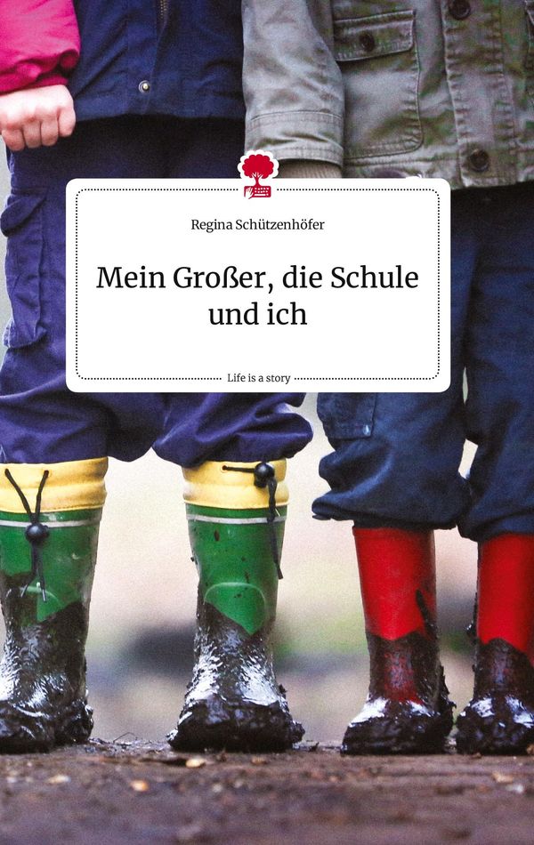 Mein Großer, die Schule und ich. Life is a Story - story.one (Buch)