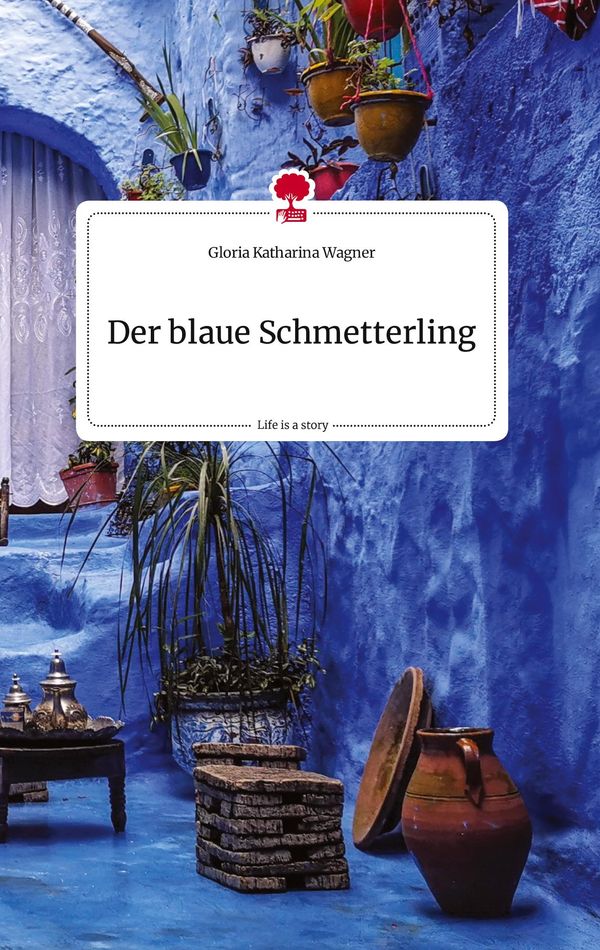 Der blaue Schmetterling. Life is a Story - story.one (Buch)