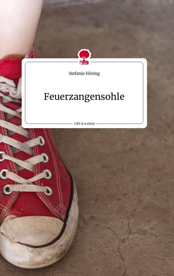 Feuerzangensohle. Life is a Story - story.one - Stefanie Höring (Buch)