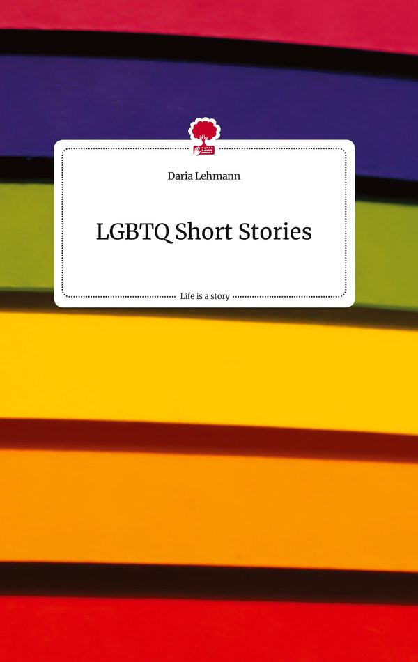 LGBTQ Short Stories. Life is a Story - story.one - Daria Lehmann