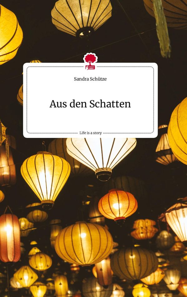 Aus den Schatten. Life is a Story - story.one - Sandra Schütze (Buch)
