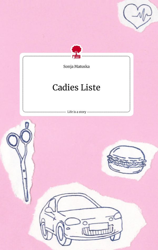 Cadies Liste. Life is a Story - story.one - Sonja Matuska (Buch)