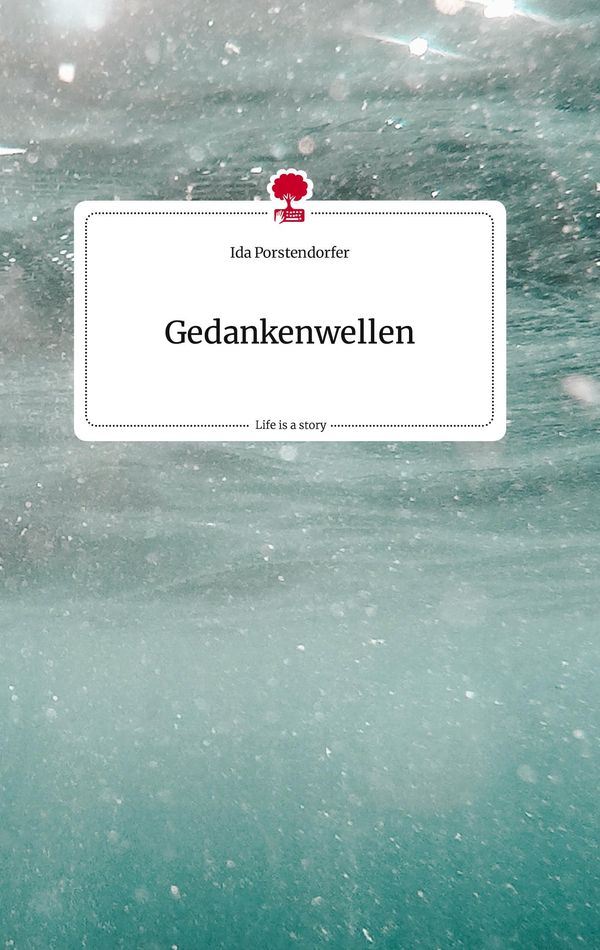 Gedankenwellen. Life is a Story - story.one - Ida Porstendorfer (Buch)