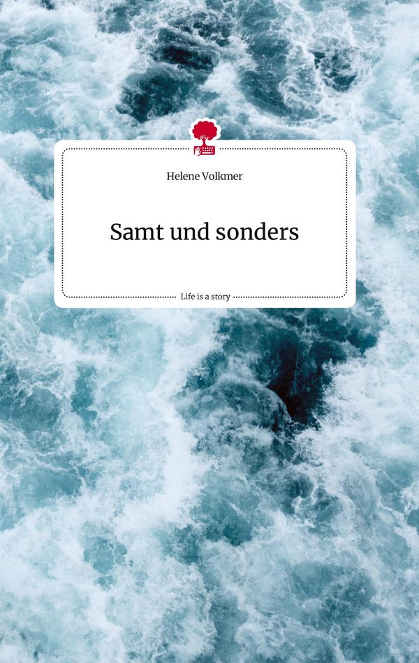 Samt und sonders. Life is a Story - story.one - Helene Volkmer (Buch)