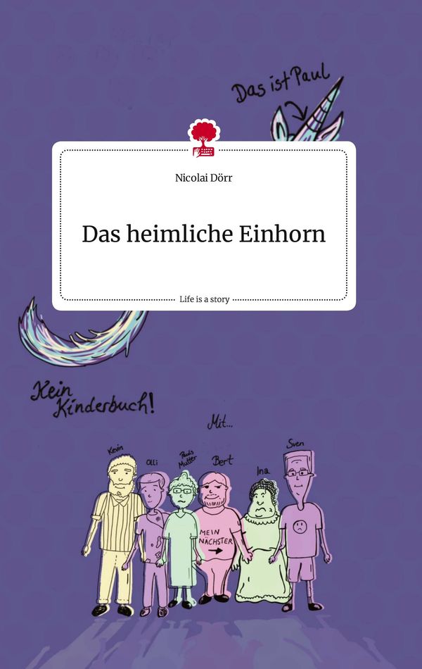 Das heimliche Einhorn. Life is a Story - story.one - Nicolai Dörr