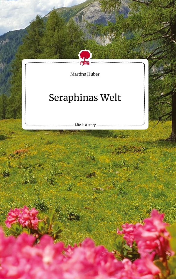 Seraphinas Welt. Life is a Story - story.one - Martina Huber (Buch)