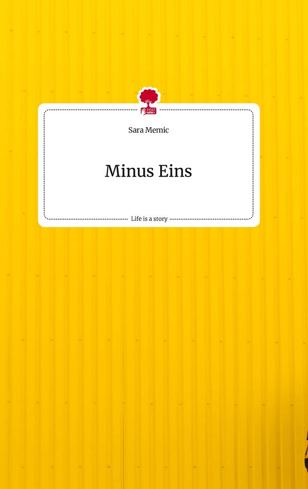 Minus Eins. Life is a Story - story.one - Sara Memic (Buch)