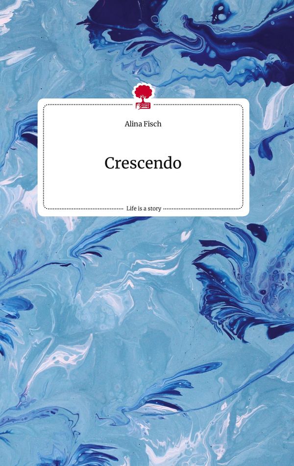 Crescendo. Life is a Story - story.one - Alina Fisch (Buch)