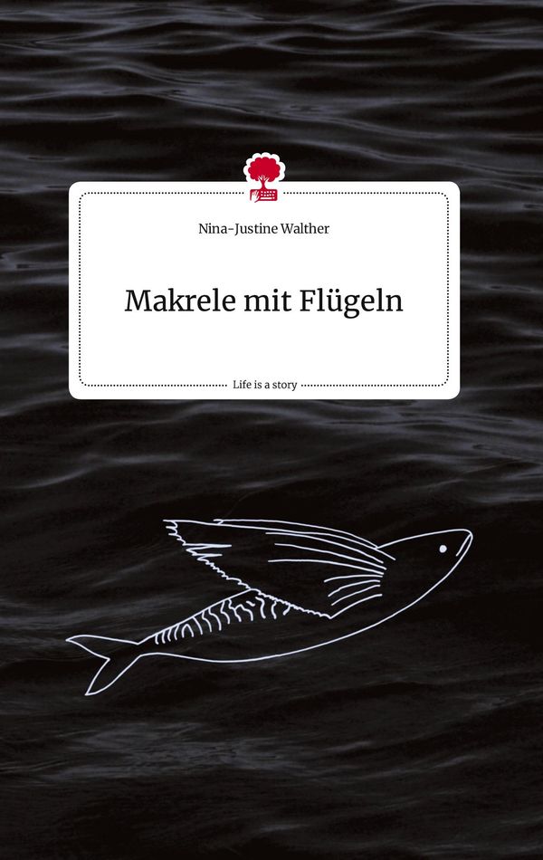 Makrele mit Flügeln. Life is a Story - story.one (Buch)
