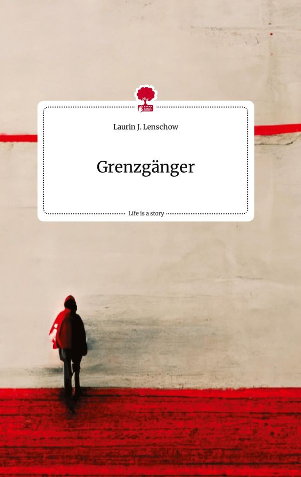 Grenzgänger. Life is a Story - story.one - Laurin J. Lenschow (Buch)