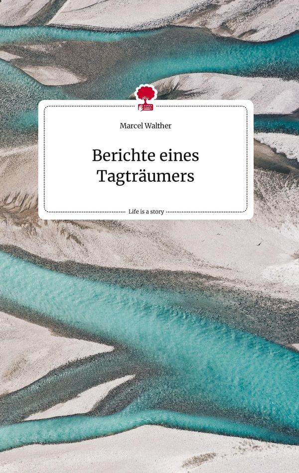 Berichte eines Tagträumers. Life is a Story - story.one (Buch)
