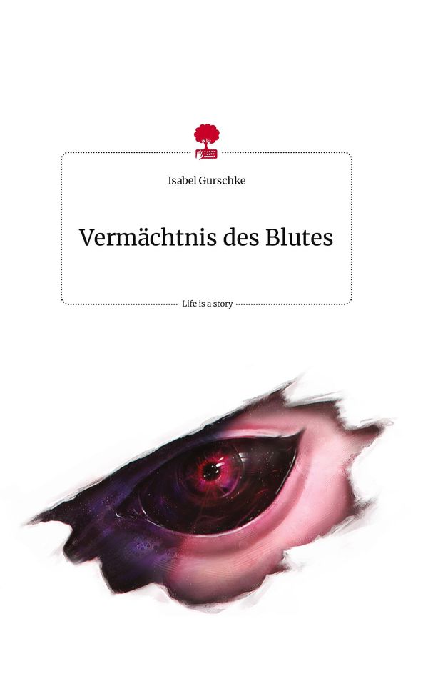 Vermächtnis des Blutes. Life is a Story - story.one - Isabel Gurschke