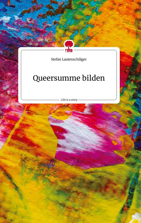 Queersumme bilden. Life is a Story - story.one - Stefan Lautenschläger