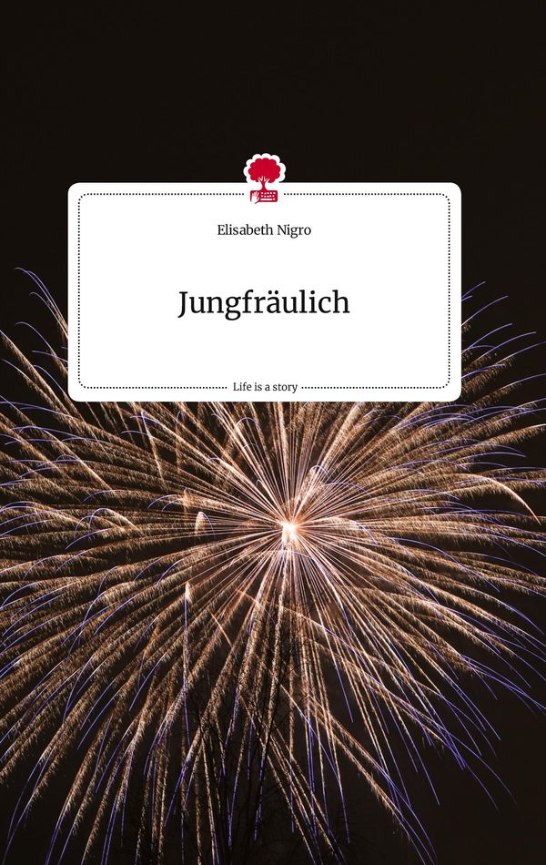 Jungfräulich. Life is a Story - story.one - Elisabeth Nigro (Buch)