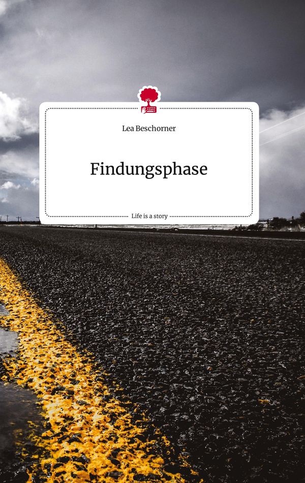 Findungsphase. Life is a Story - story.one - Lea Beschorner (Buch)