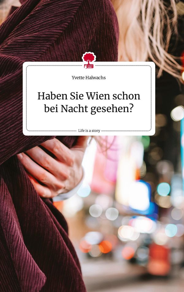 Haben Sie Wien schon bei Nacht gesehen?. Life is a Story - story.on...