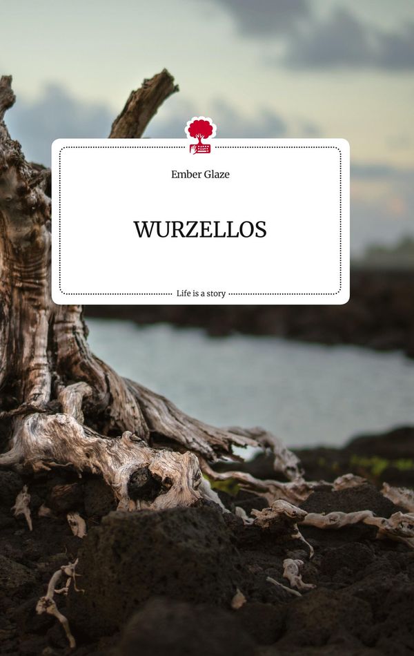 WURZELLOS. Life is a Story - story.one - Ember Glaze (Buch)