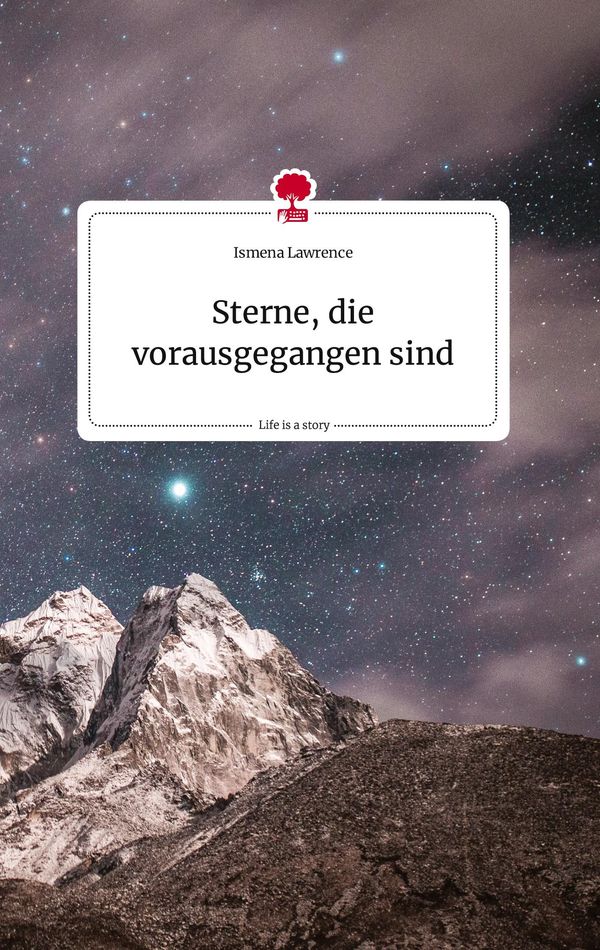 Sterne, die vorausgegangen sind . Life is a Story - story.one (Buch)
