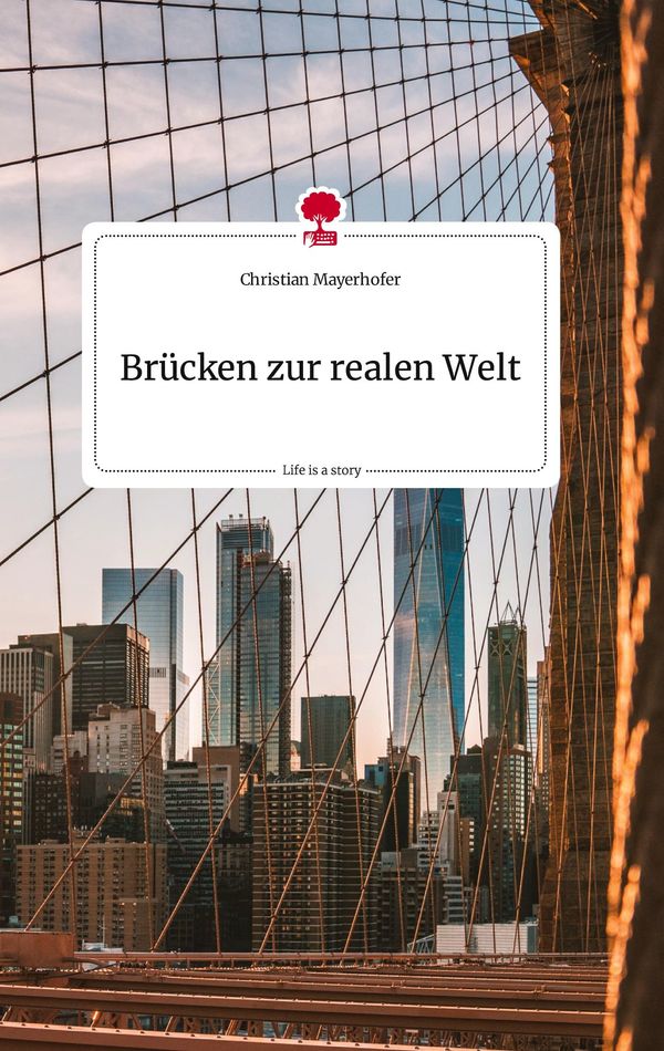 Brücken zur realen Welt. Life is a Story - story.one (Buch)