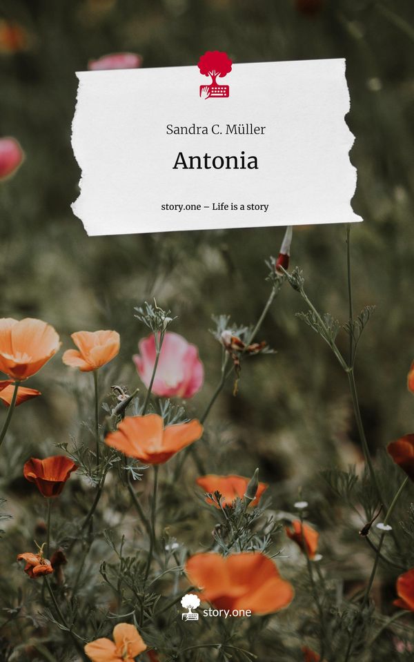 Antonia. Life is a Story - story.one - Sandra C. Müller (Buch)