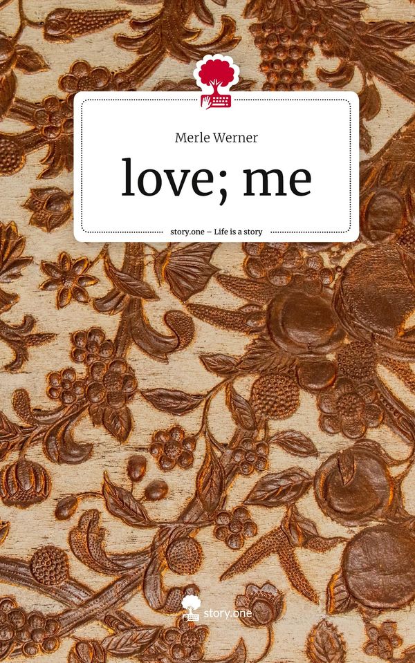 love; me. Life is a Story - story.one - Merle Werner (Buch)