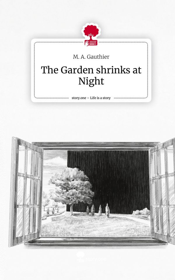 The Garden shrinks at Night. Life is a Story - story.one (Buch)