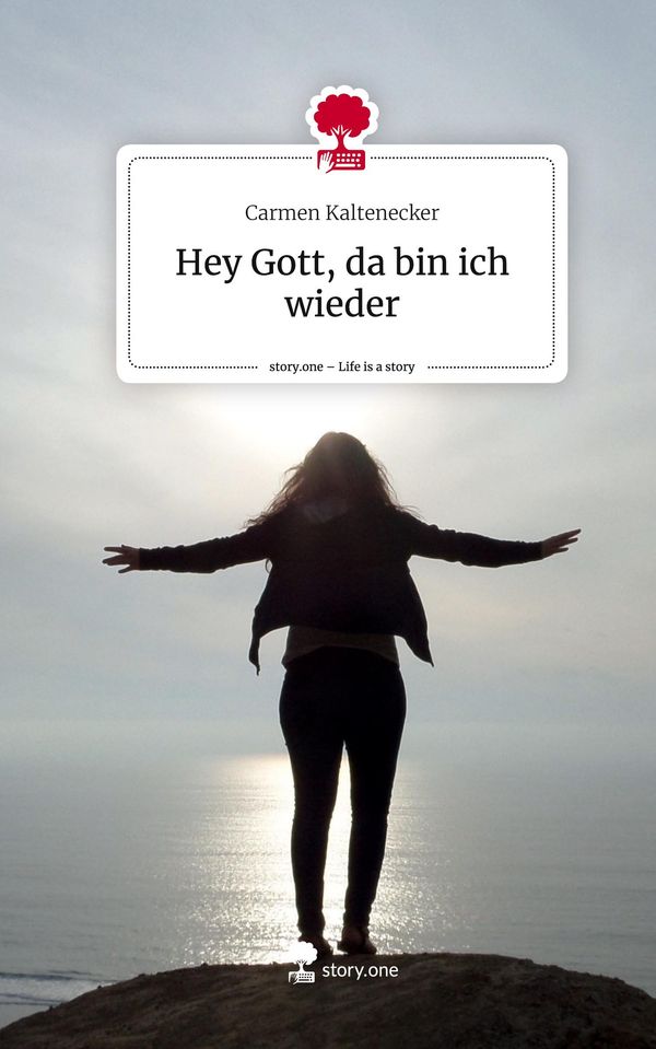 Hey Gott, da bin ich wieder. Life is a Story - story.one (Buch)