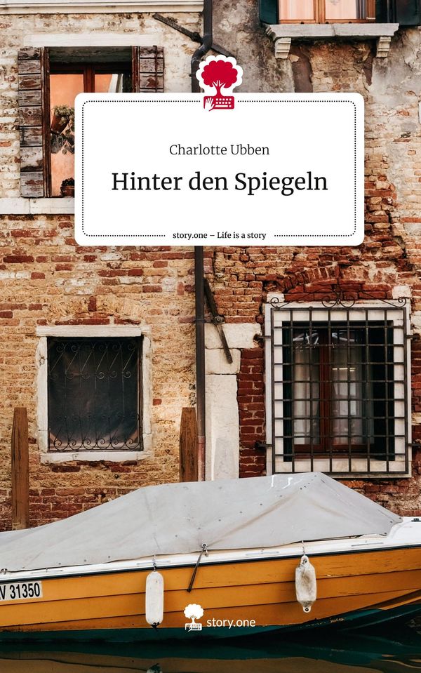 Hinter den Spiegeln. Life is a Story - story.one - Charlotte Ubben