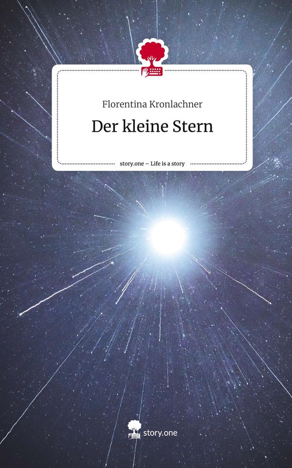 Der kleine Stern. Life is a Story - story.one - Florentina Kronlachner