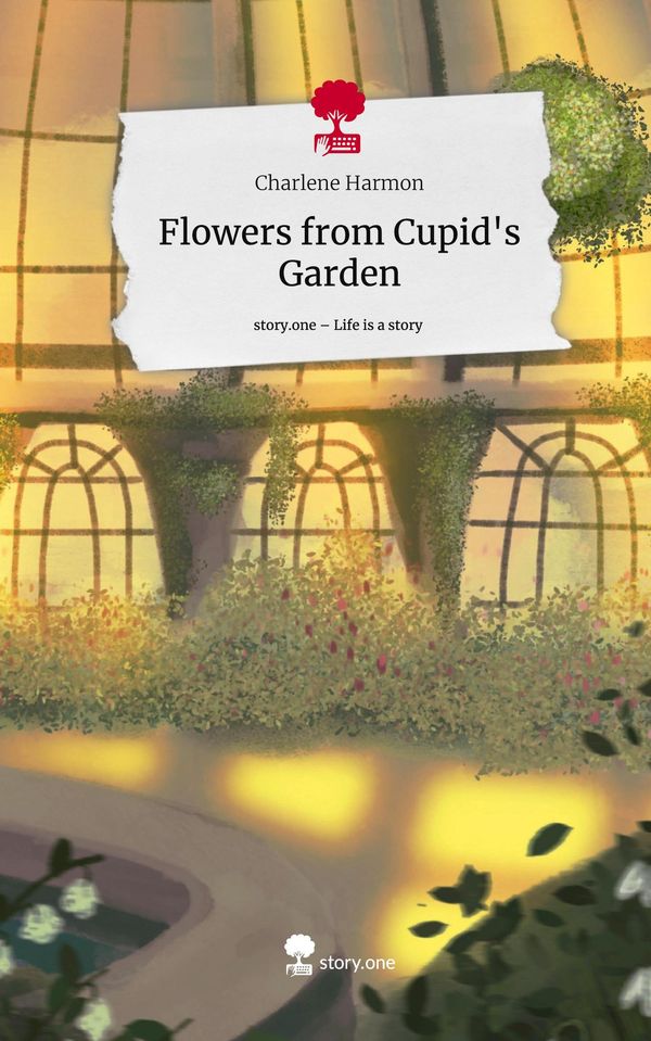 Flowers from Cupids Garden. Life is a Story - story.one (Buch)