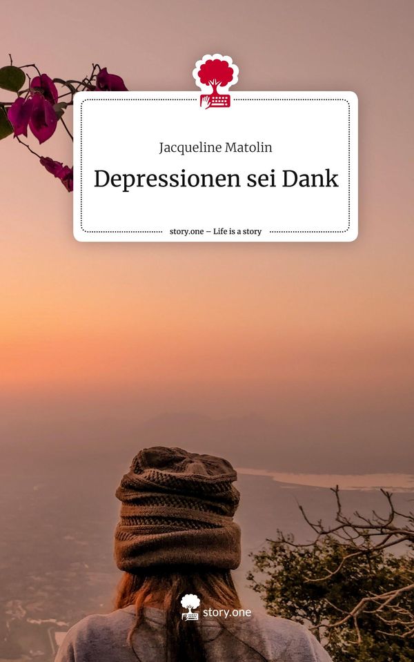 Depressionen sei Dank. Life is a Story - story.one (Buch)