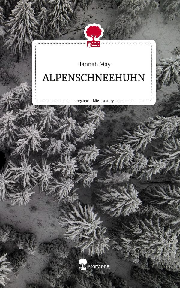 ALPENSCHNEEHUHN. Life is a Story - story.one - Hannah May (Buch)