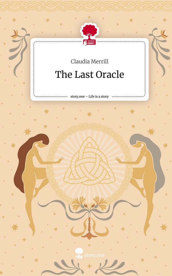 The Last Oracle. Life is a Story - story.one - Claudia Merrill (Buch)