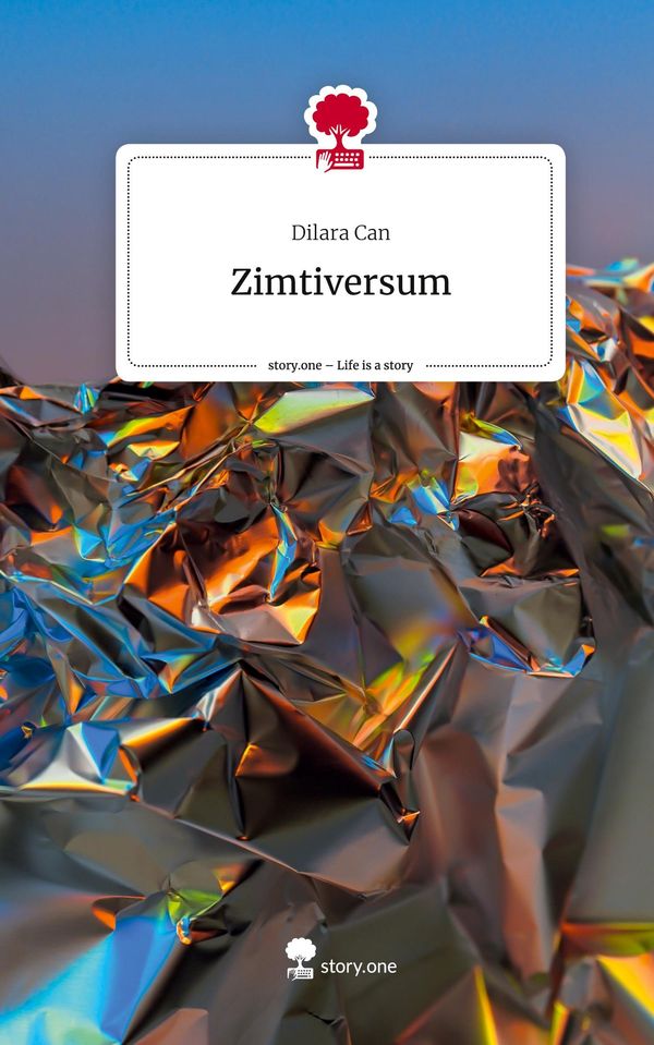 Zimtiversum. Life is a Story - story.one - Dilara Can (Buch)