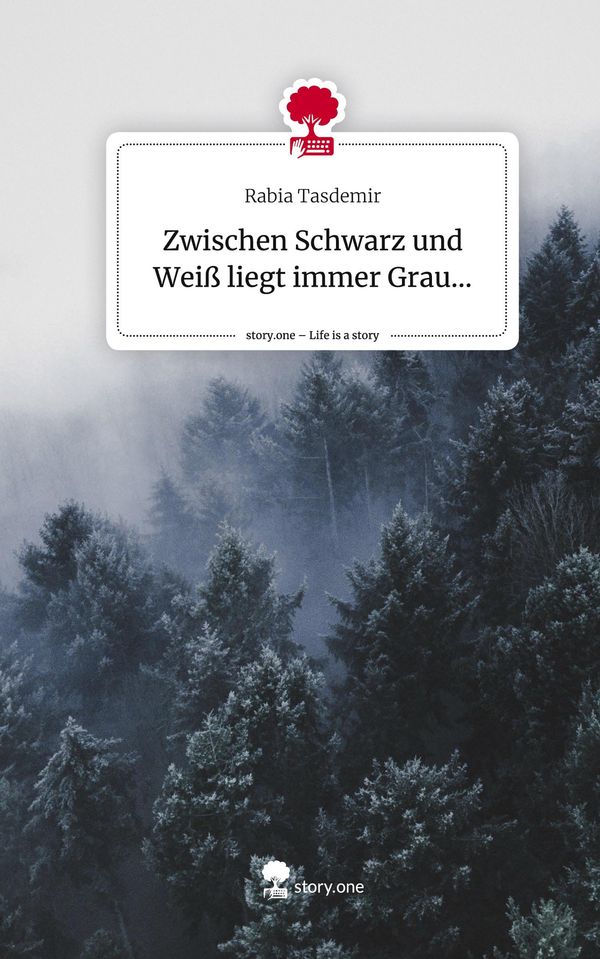 Zwischen Schwarz und Weiß liegt immer Grau.... Life is a Story - st...