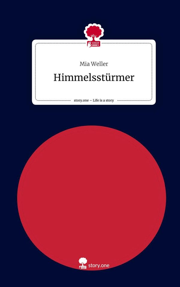 Himmelsstürmer. Life is a Story - story.one - Mia Weller (Buch)