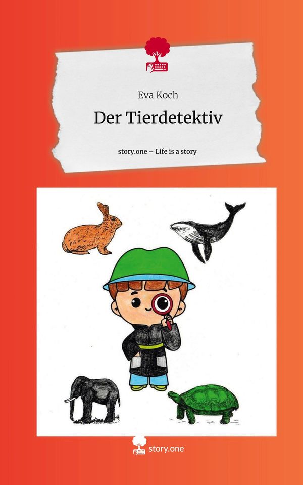 Der Tierdetektiv. Life is a Story - story.one - Eva Koch (Buch)