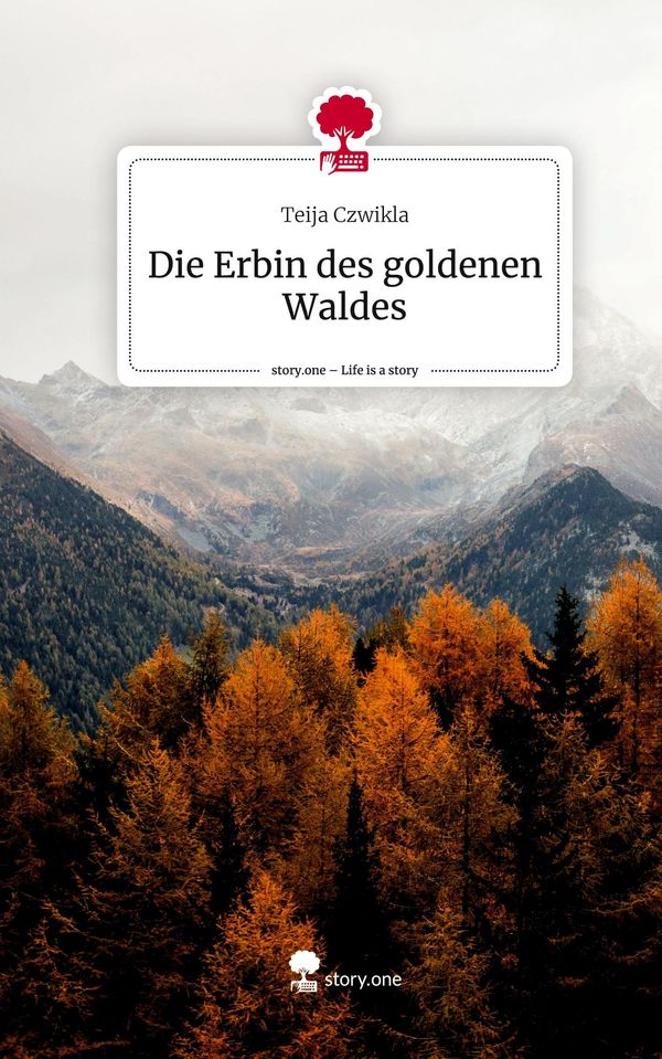 Die Erbin des goldenen Waldes. Life is a Story - story.one (Buch)