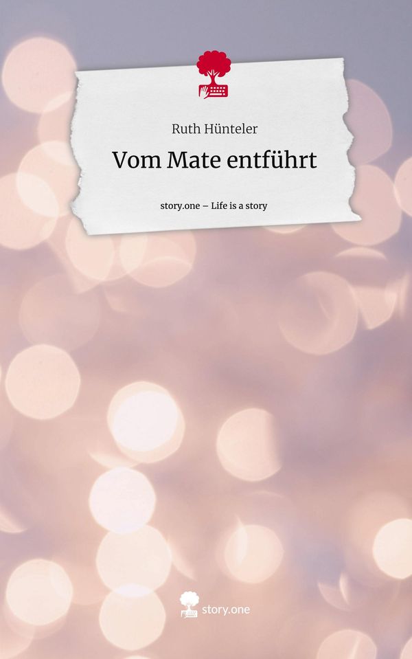 Vom Mate entführt. Life is a Story - story.one - Ruth Hünteler (Buch)