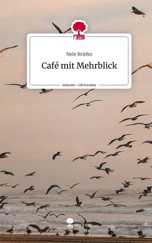 Café mit Mehrblick. Life is a Story - story.one - Nele Briehn (Buch)