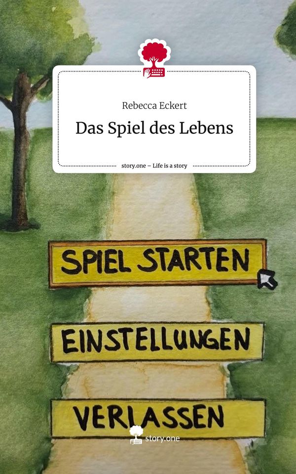 Das Spiel des Lebens. Life is a Story - story.one - Rebecca Eckert
