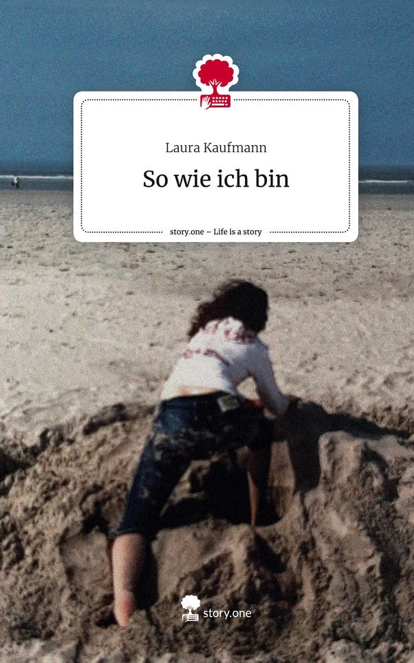 So wie ich bin. Life is a Story - story.one - Laura Kaufmann (Buch)