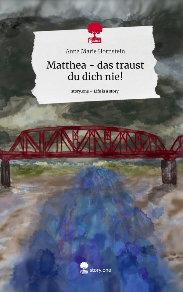 Matthea - das traust du dich nie!. Life is a Story - story.one (Buch)