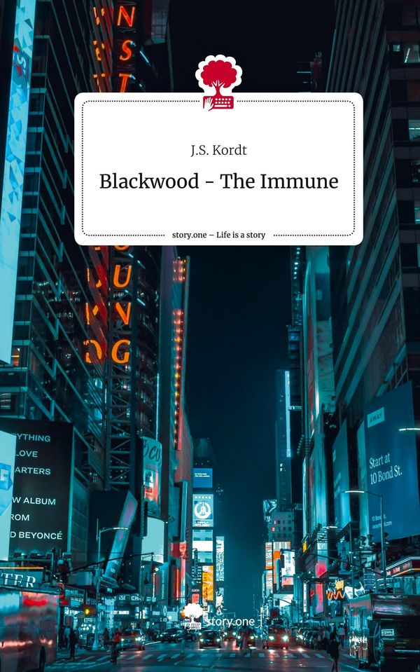 Blackwood - The Immune. Life is a Story - story.one - J. S. Kordt