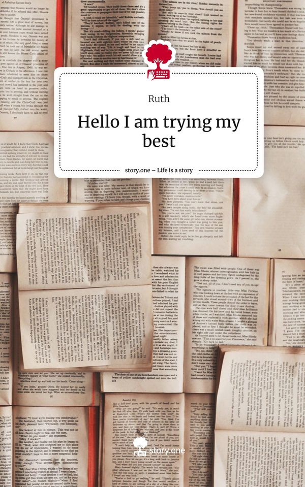 Hello I am trying my best. Life is a Story - story.one - Ruth (Buch)