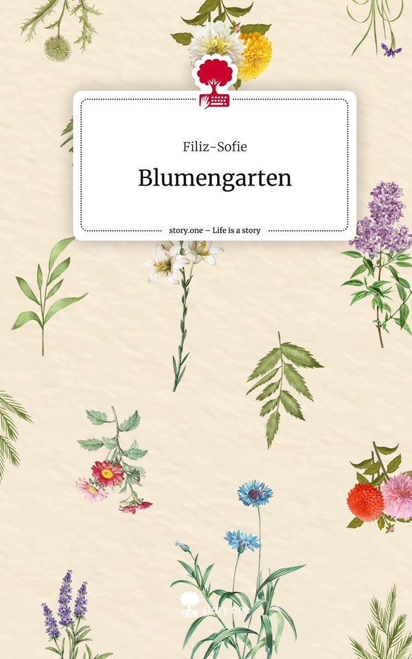 Blumengarten. Life is a Story - story.one - Filiz-Sofie (Buch)